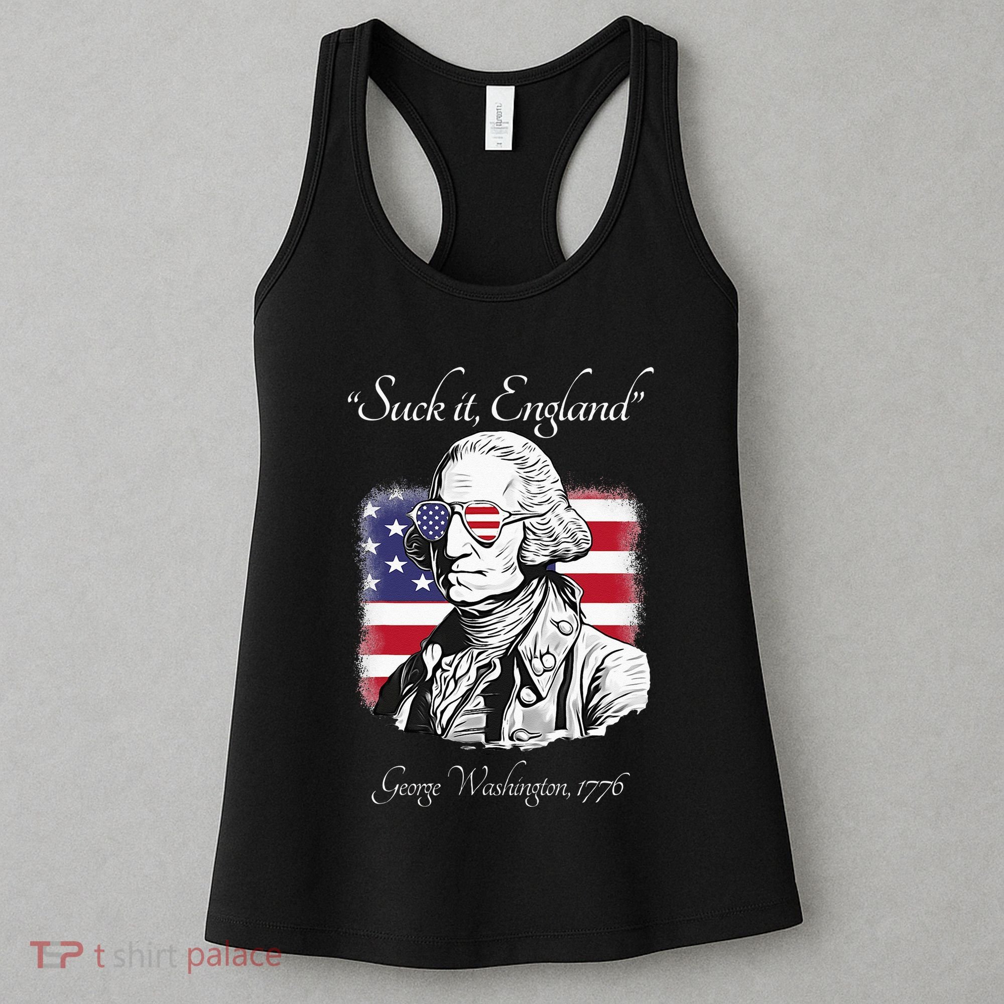 Suck It England Funny George Washington USA Flag 4th of July Women's Tank Top