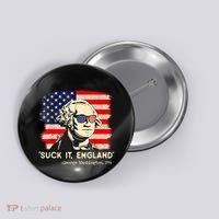 Suck It England Funny 4th Of July George Washington 1776 Button thumb 0