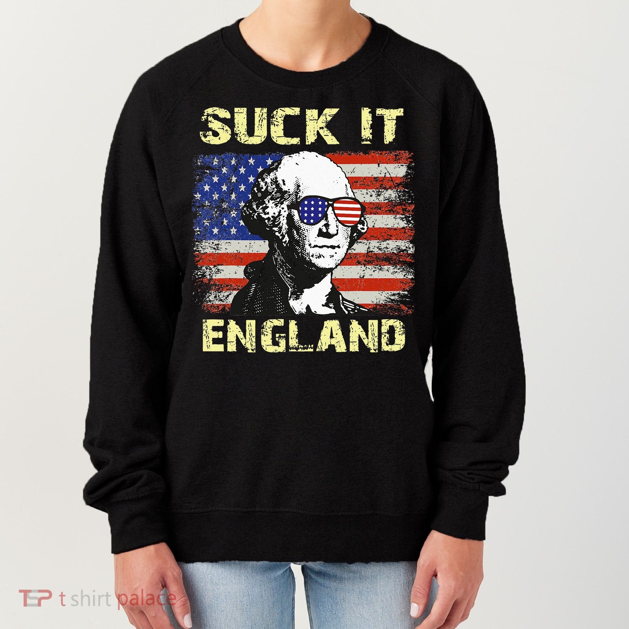 Suck It England Funny George Washington Women's Sweatshirt