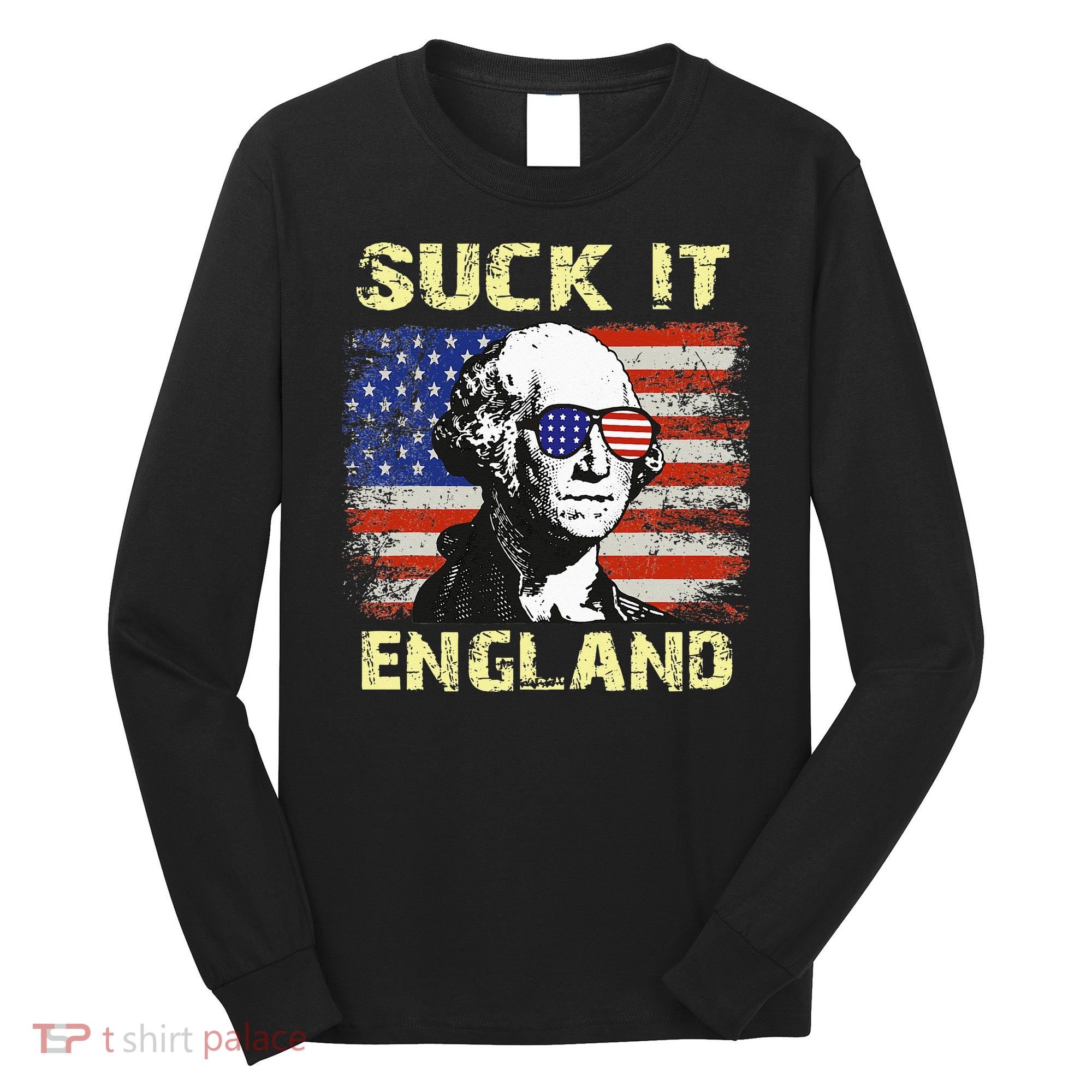 Suck It England Funny George Washington Long Sleeve Shirt
