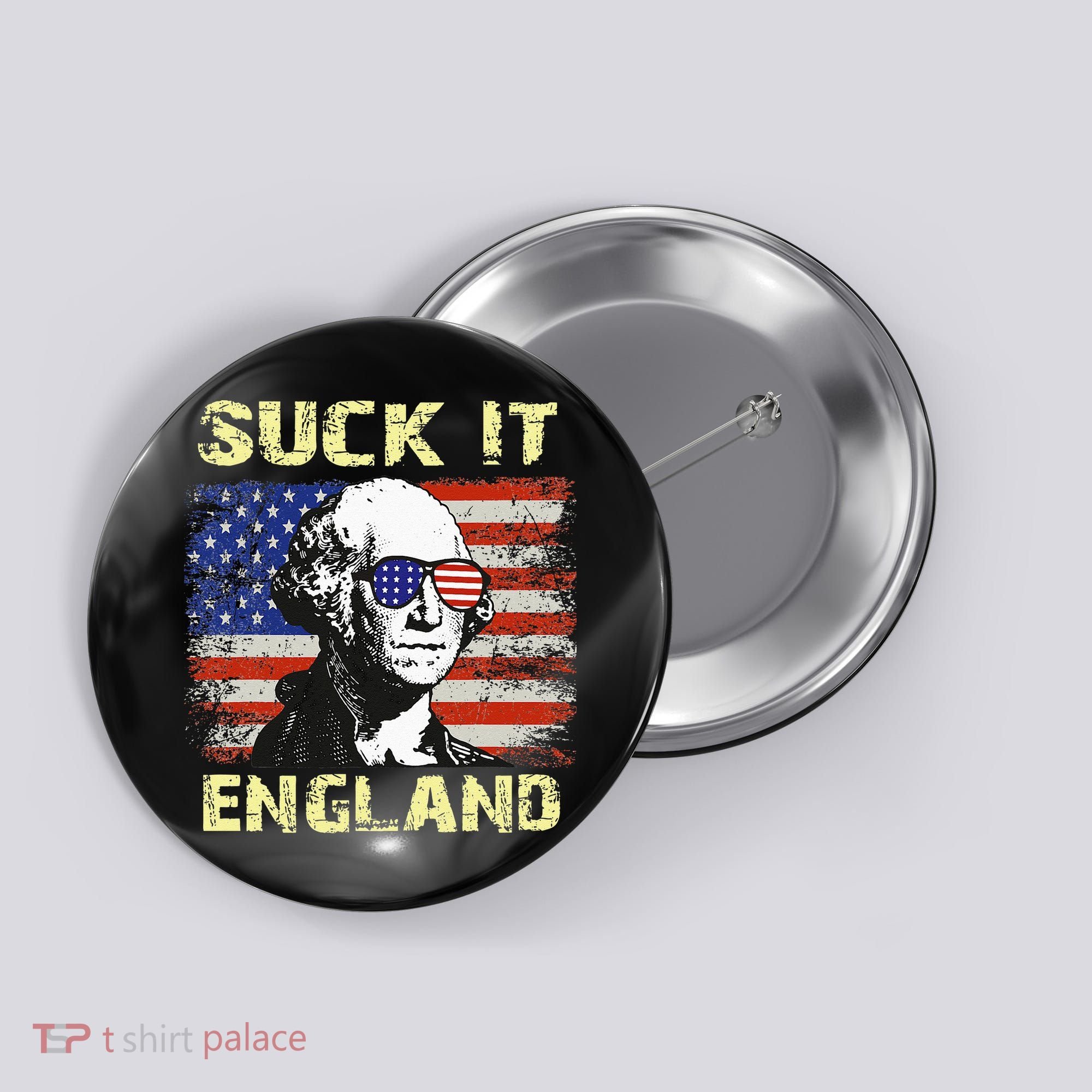 Suck It England Funny George Washington Button