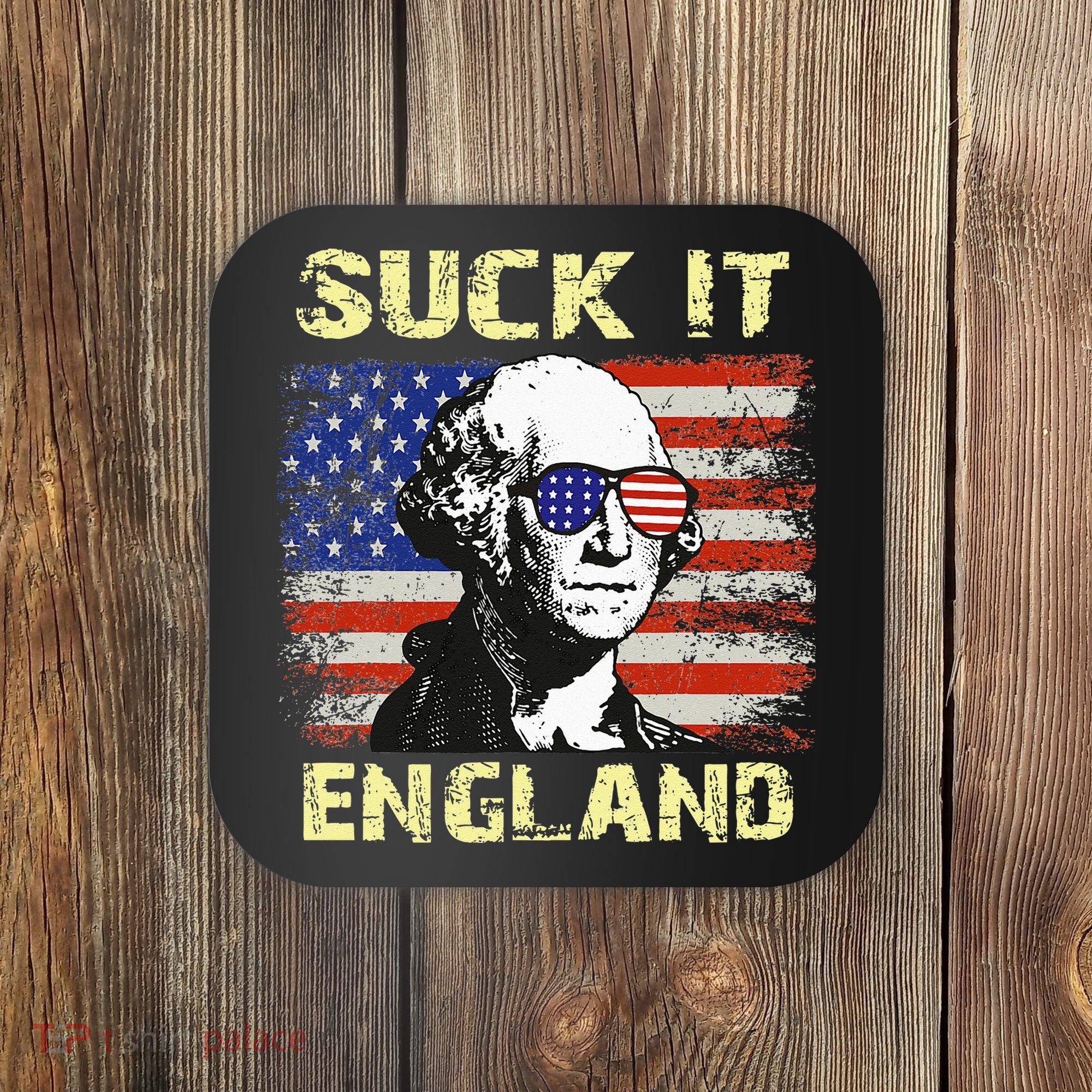 Suck It England Funny George Washington Coaster