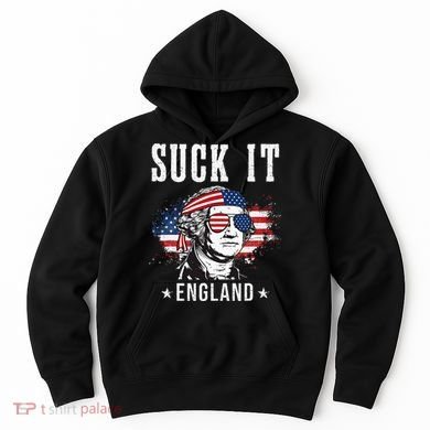 Suck It England Funny George Washington Funny Hoodie