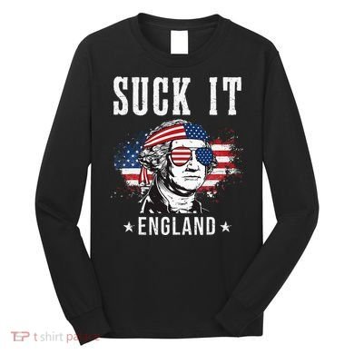 Suck It England Funny George Washington Funny Long Sleeve Shirt