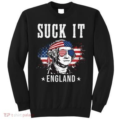 Suck It England Funny George Washington Funny Sweatshirt