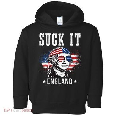 Suck It England Funny George Washington Funny Toddler Hoodie