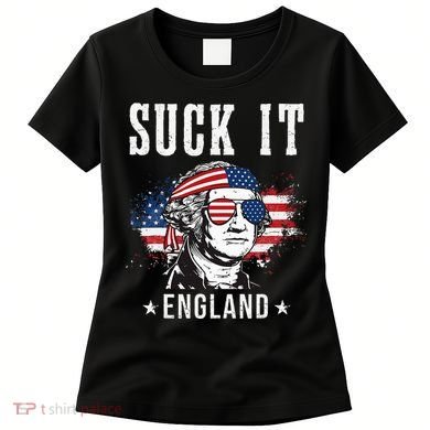 Suck It England Funny George Washington Funny Women's T-Shirt