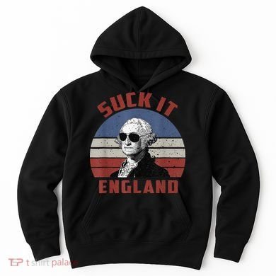 Suck It England Funny 4th of July Hoodie