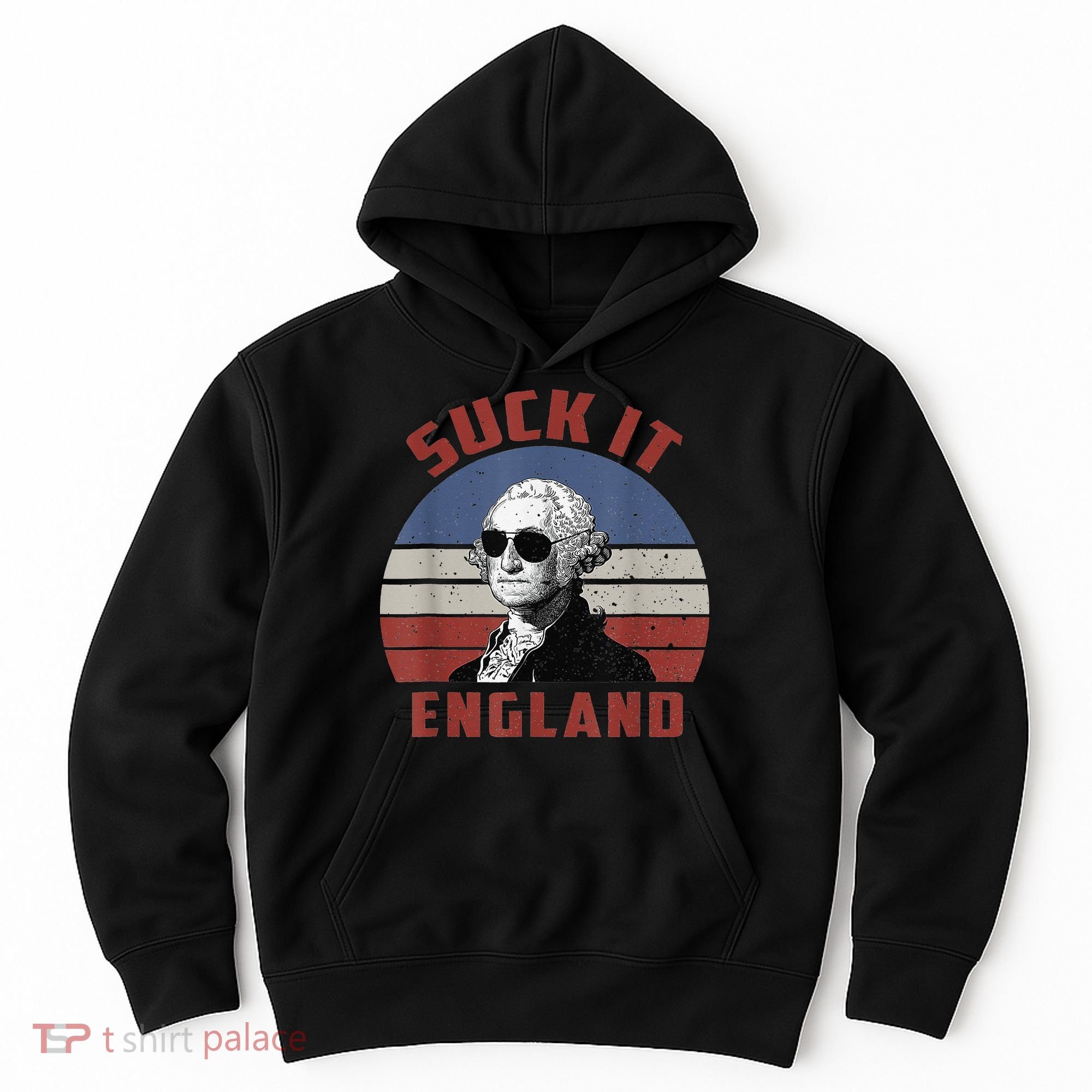 Suck It England Funny 4th of July Hoodie