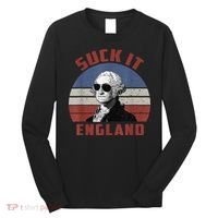 Suck It England Funny 4th of July Long Sleeve Shirt thumb 0