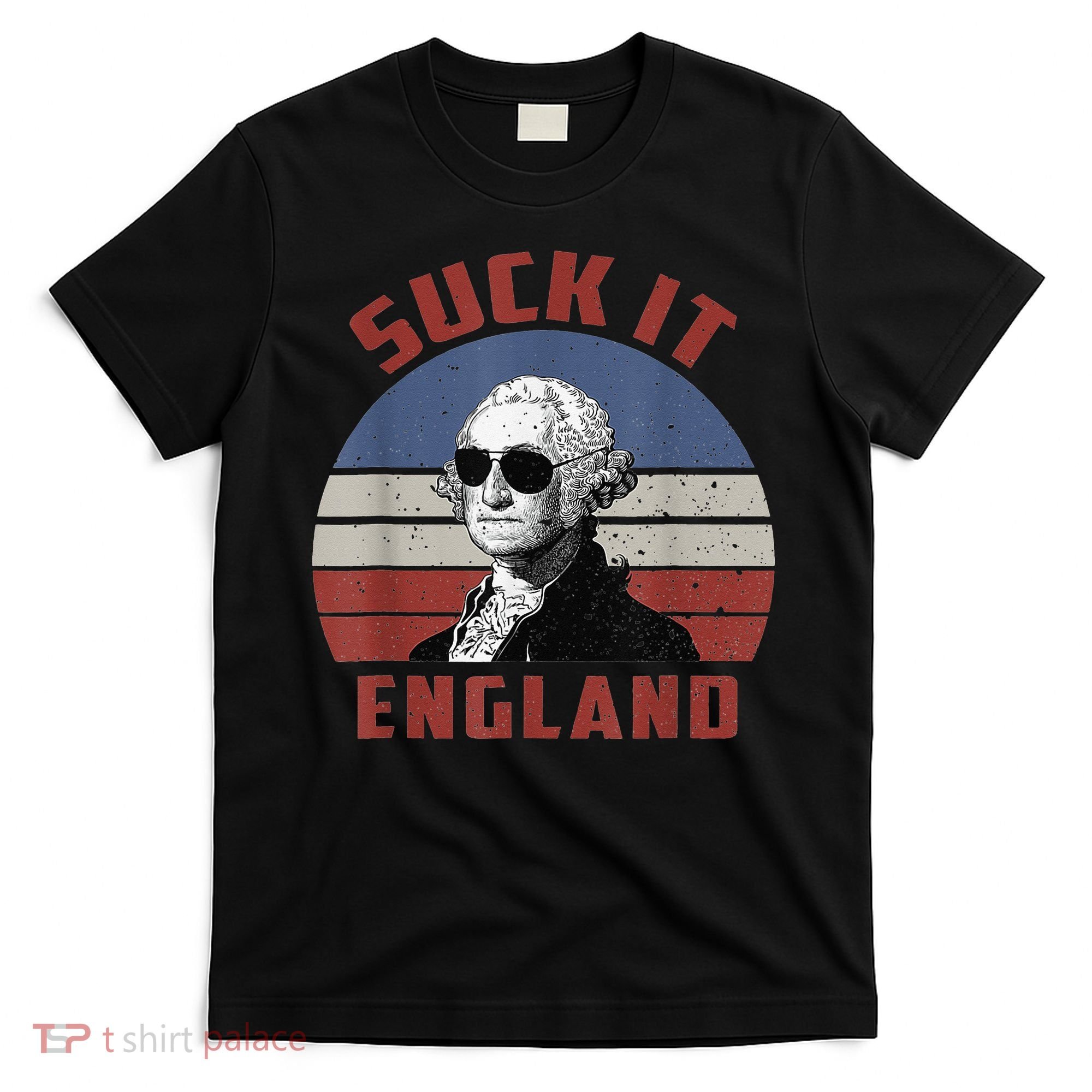 Suck It England Funny 4th of July T-Shirt