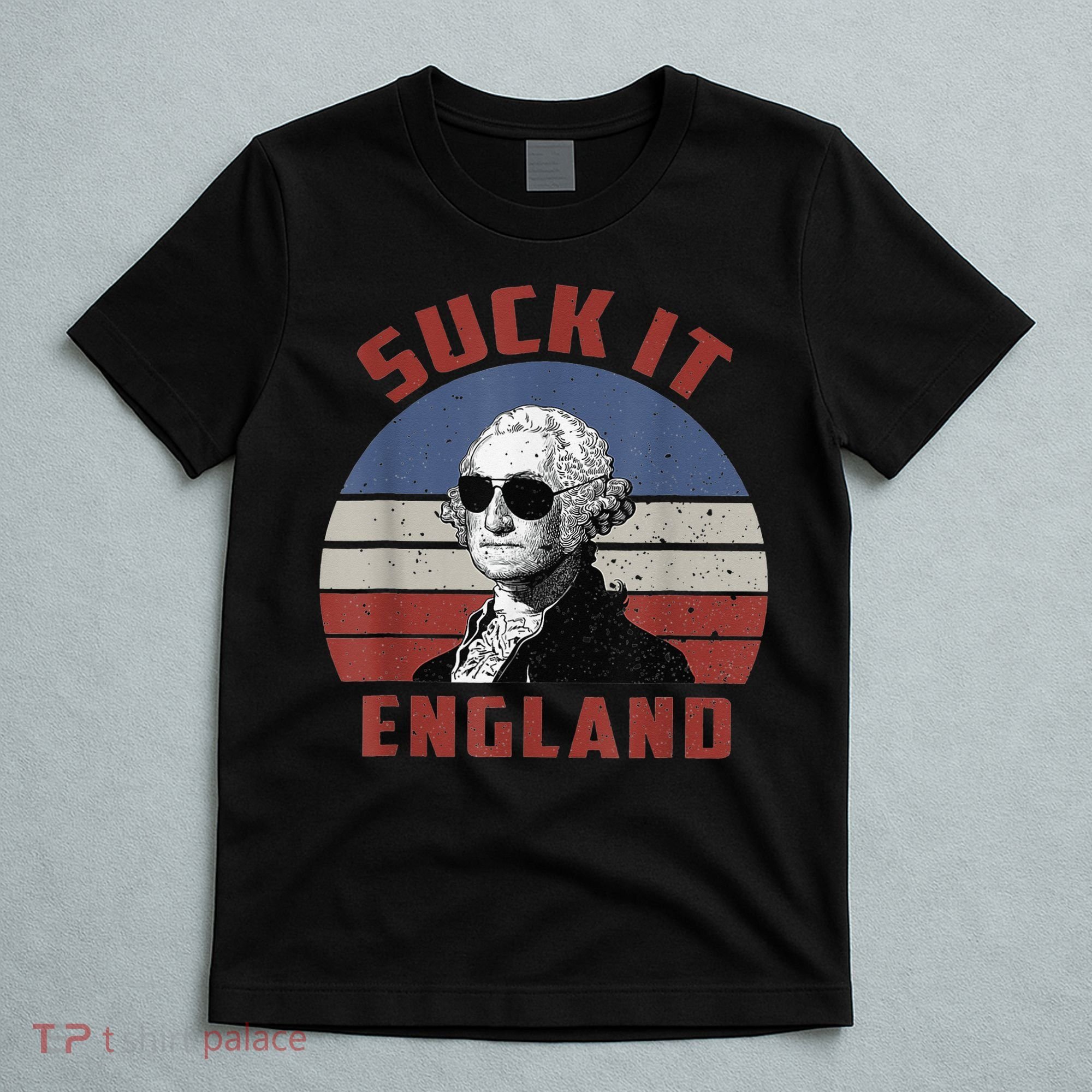 Suck It England Funny 4th of July T-Shirt