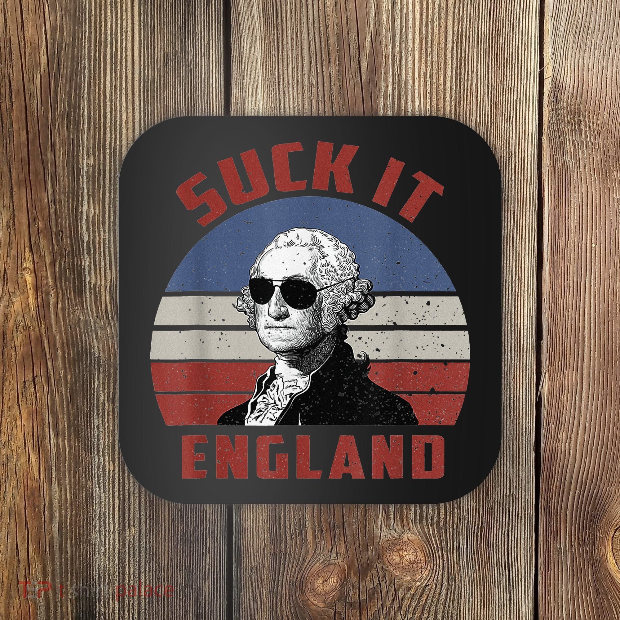 Suck It England Funny 4th of July Coaster