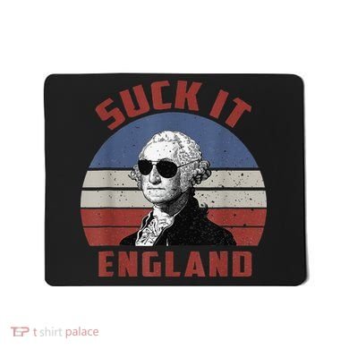 Suck It England Funny 4th of July Mousepad