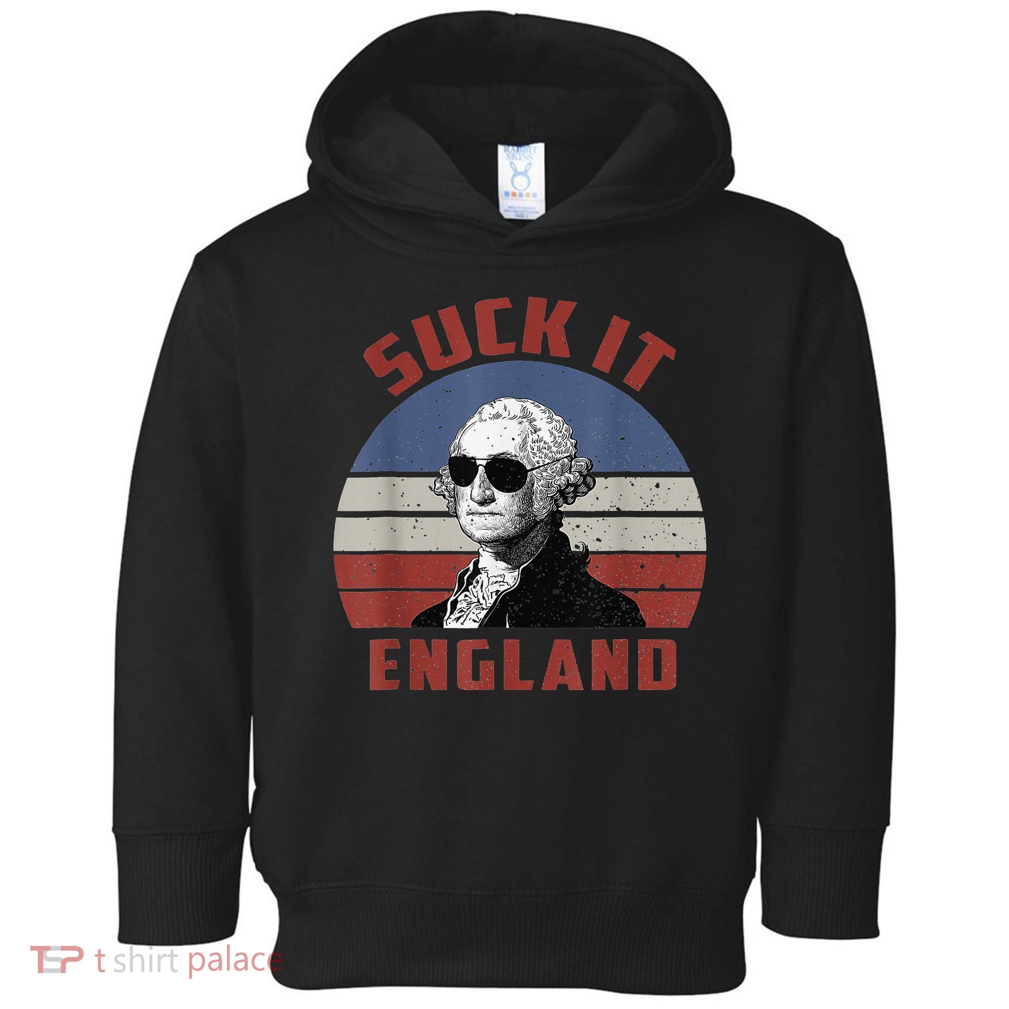 Suck It England Funny 4th of July Toddler Hoodie