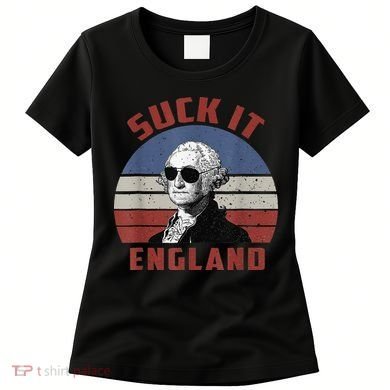 Suck It England Funny 4th of July Women's T-Shirt