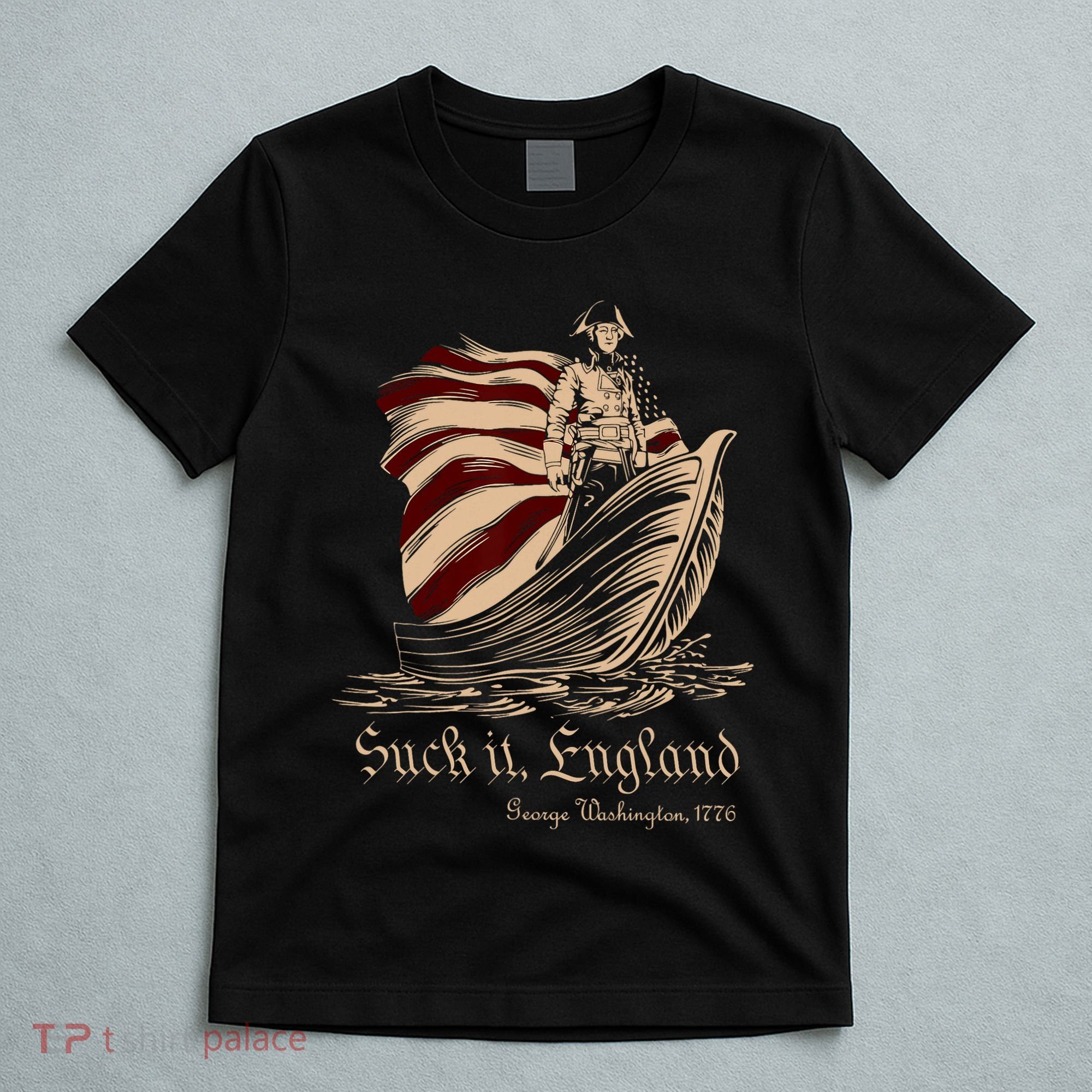 Suck It England Funny 4th Of July George Washington 1776 T-Shirt