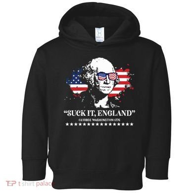 Suck It England George Washington 1776 Toddler Hoodie