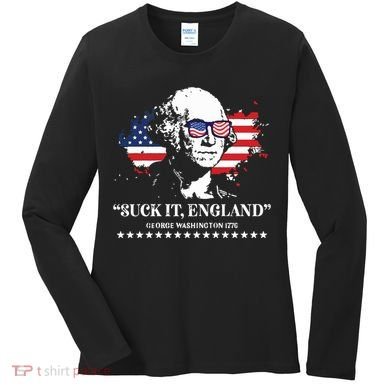 Suck It England George Washington 1776 Women's Long Sleeve Shirt