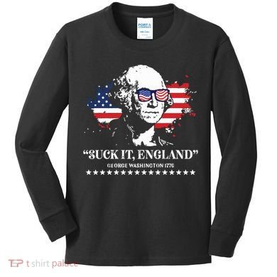 Suck It England George Washington 1776 Kids Long Sleeve Shirt