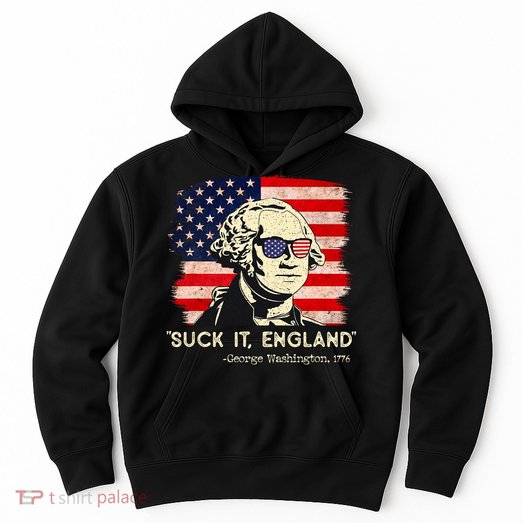 Suck It England Funny 4th Of July Funny George Washington Hoodie