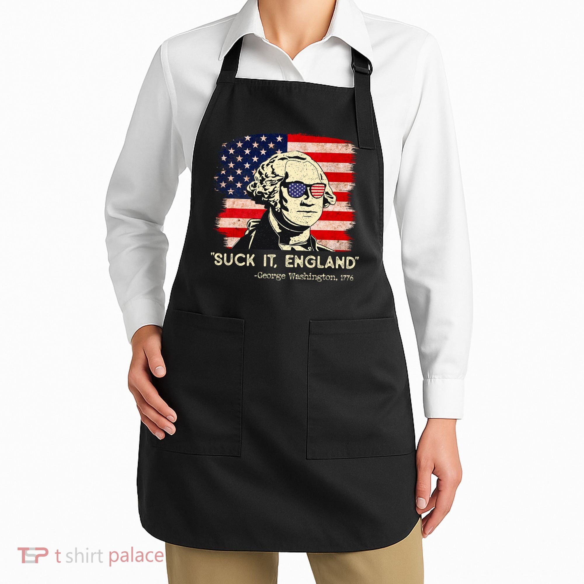 Suck It England Funny 4th Of July Funny George Washington Apron