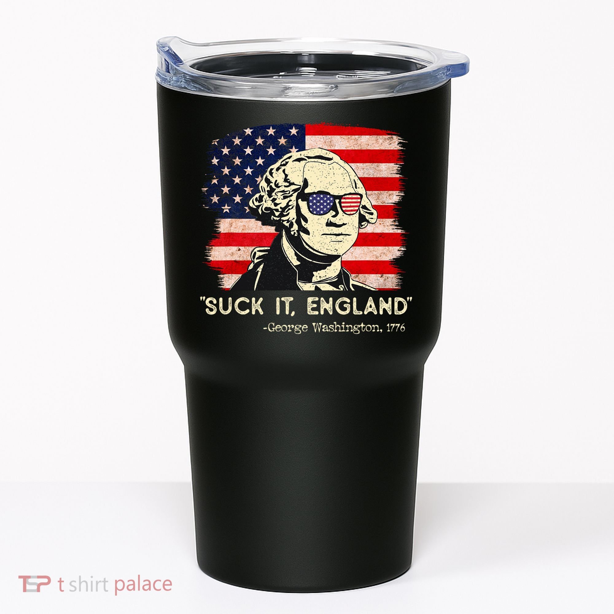 Suck It England Funny 4th Of July Funny George Washington Tumbler
