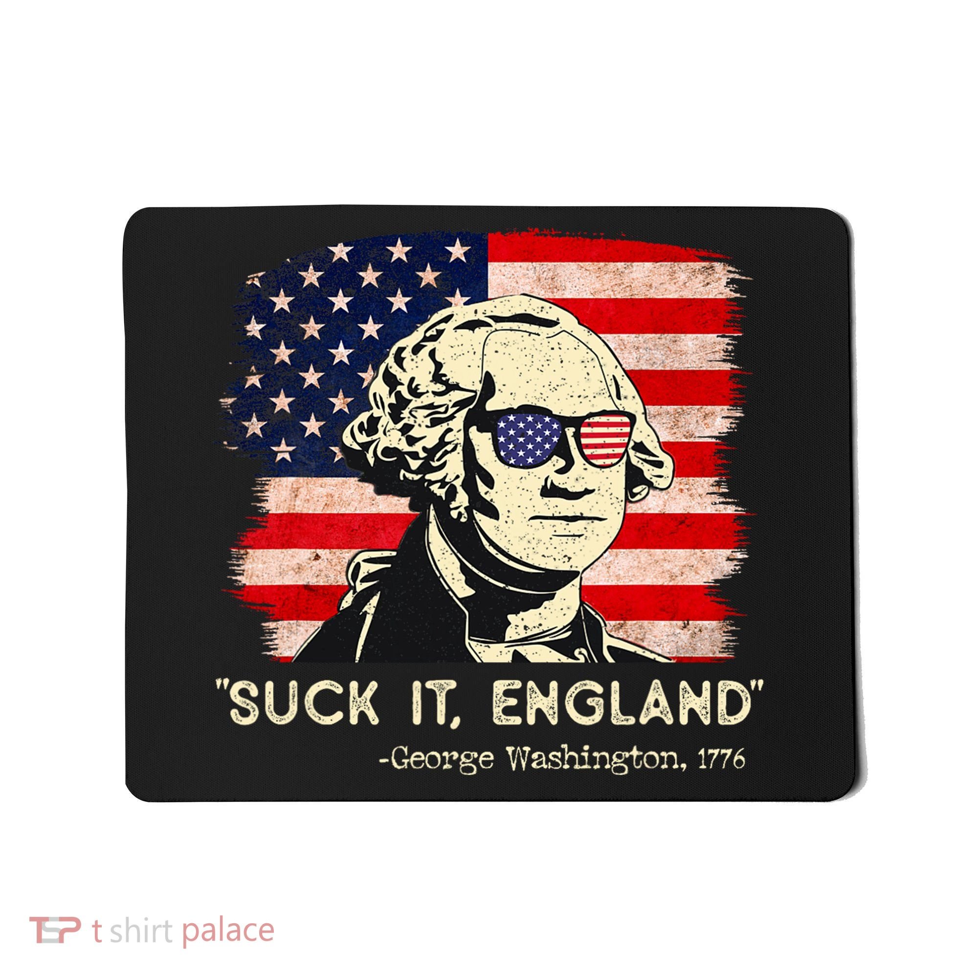 Suck It England Funny 4th Of July Funny George Washington Mousepad