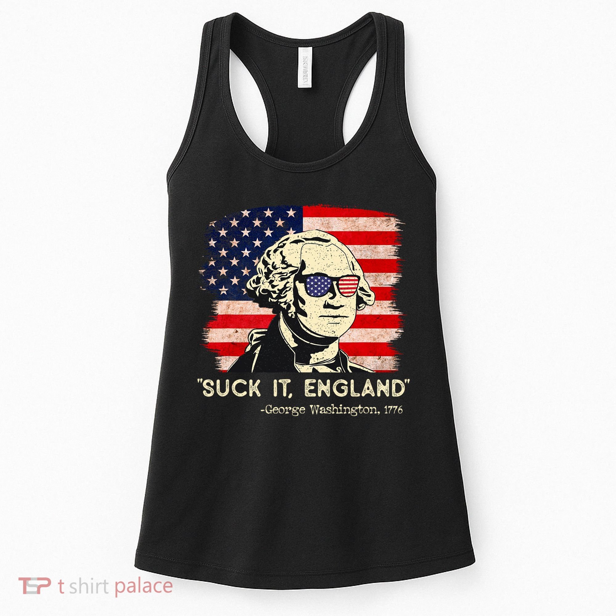 Suck It England Funny 4th Of July Funny George Washington Women's Tank Top