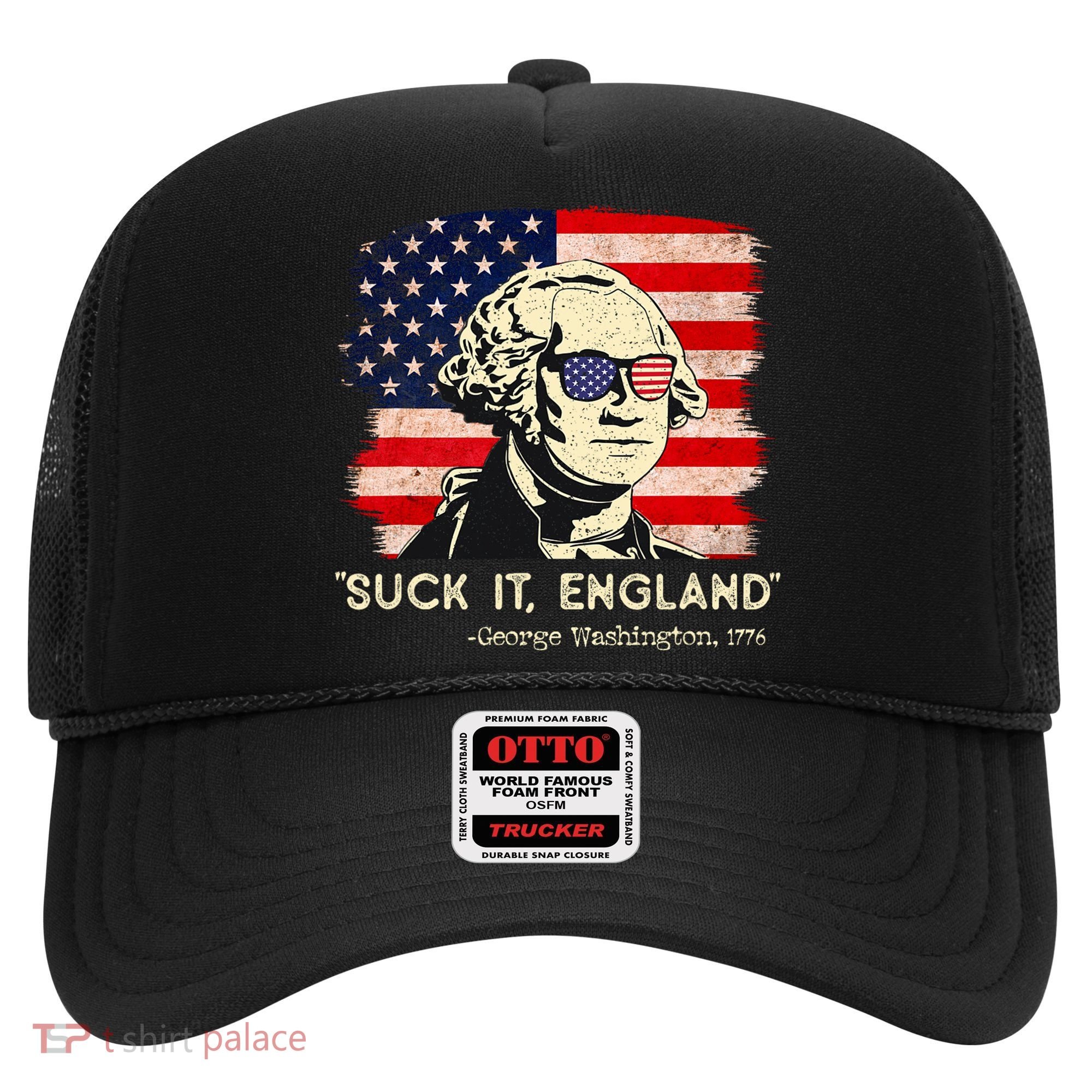 Suck It England Funny 4th Of July Funny George Washington Hat