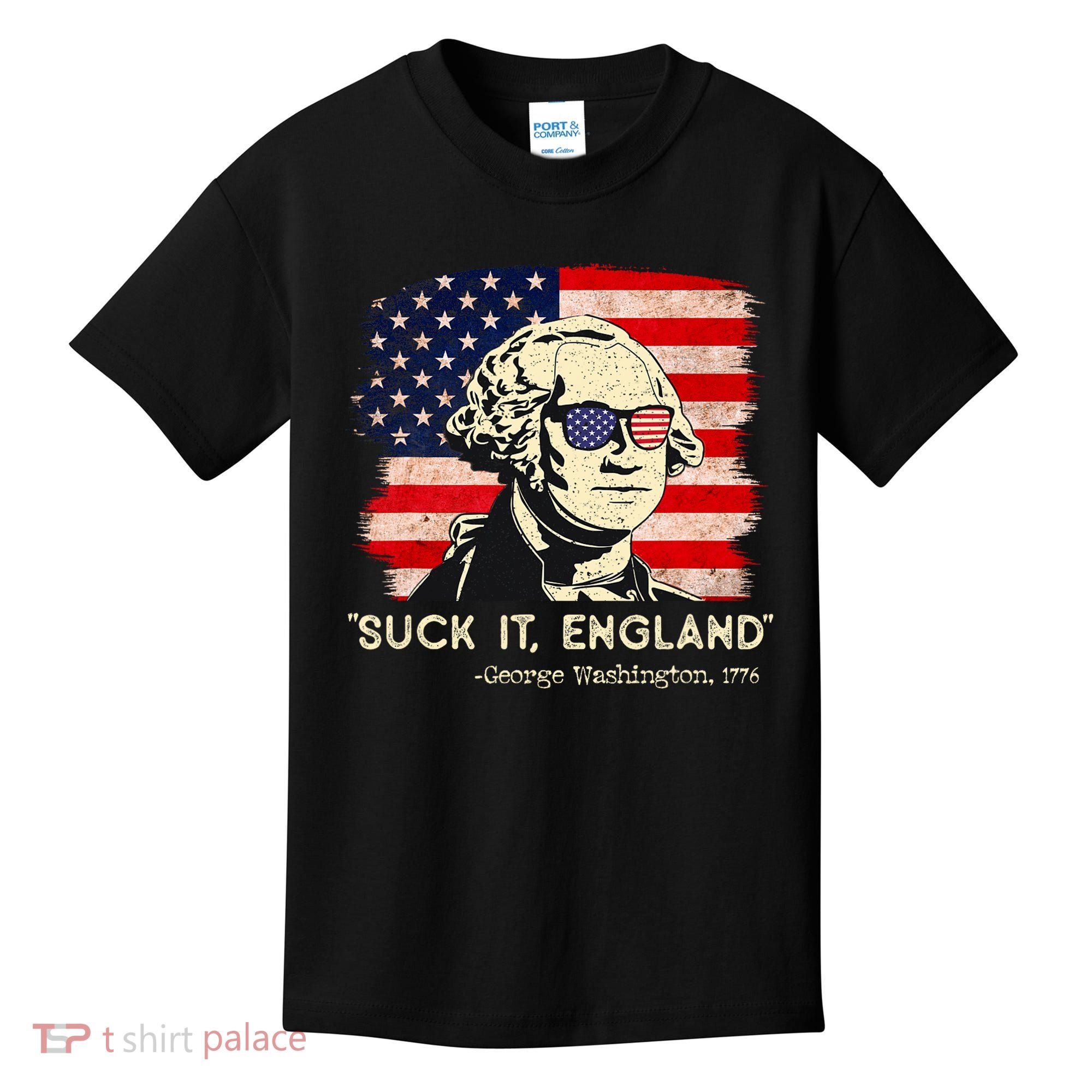 Suck It England Funny 4th Of July Funny George Washington Kids T-Shirt
