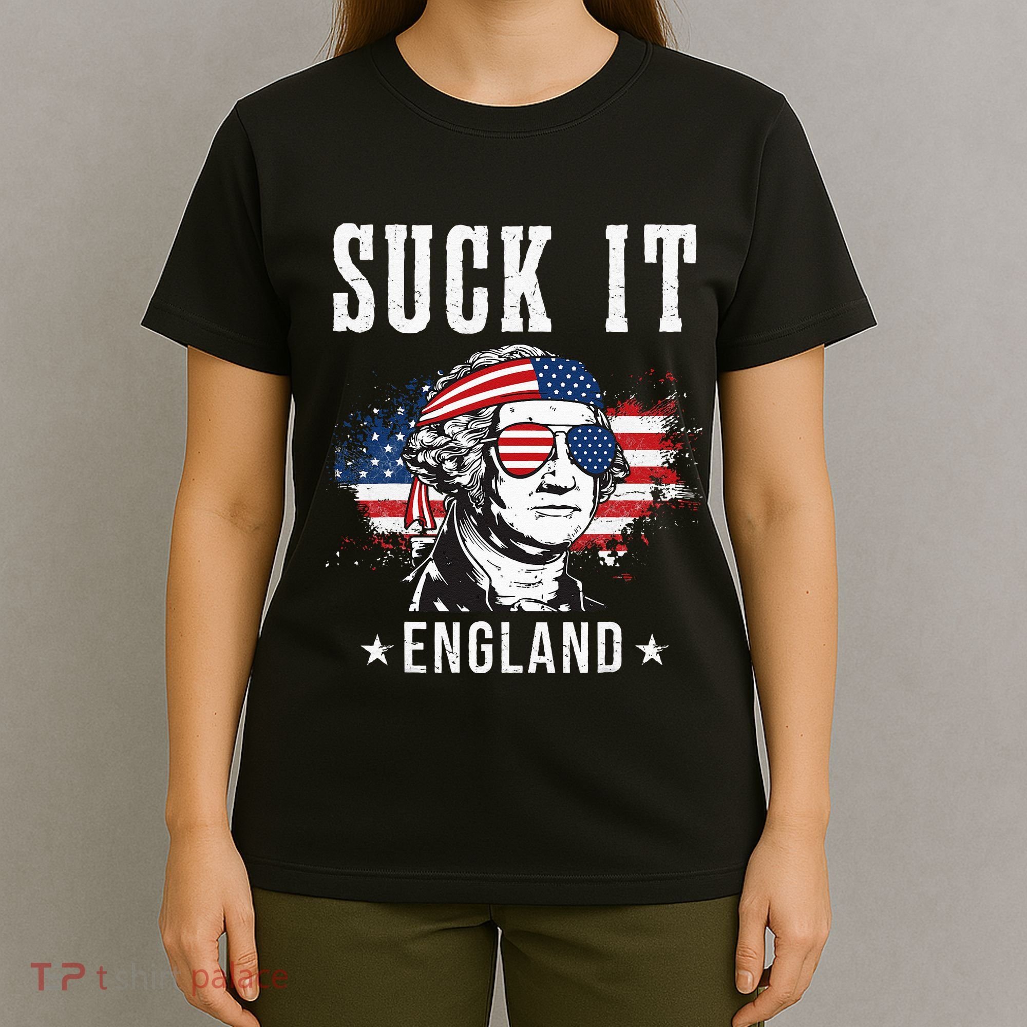 Suck It England Funny 4th of July George Washington Funny T-Shirt