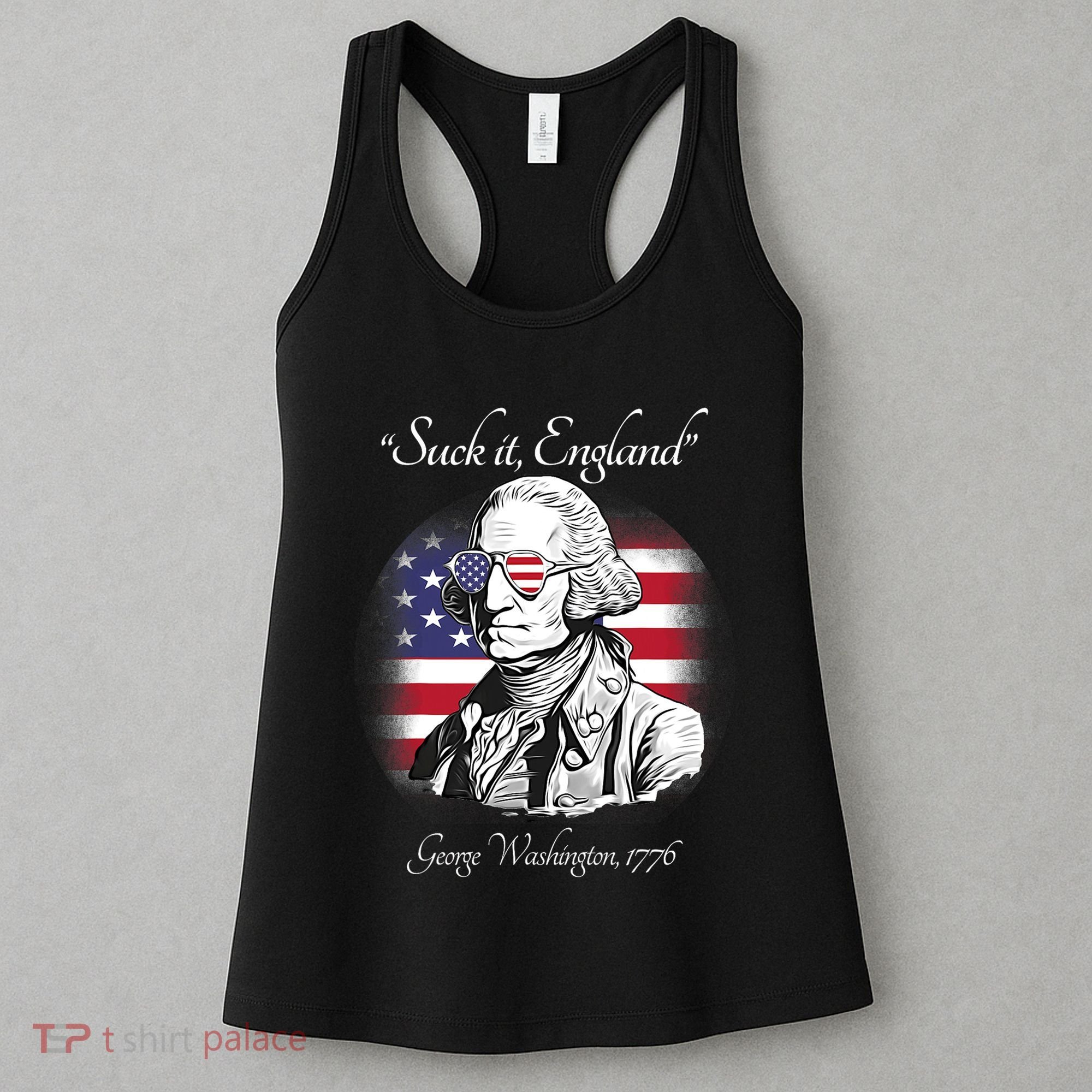 Suck It England Funny George Washington USA Flag 4th Of July Women's Tank Top