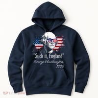 SUCK IT ENGLAND Funny 4th Of July George Washington 1776 Hoodie thumb 0