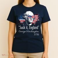 SUCK IT ENGLAND Funny 4th Of July George Washington 1776 T-Shirt thumb 4