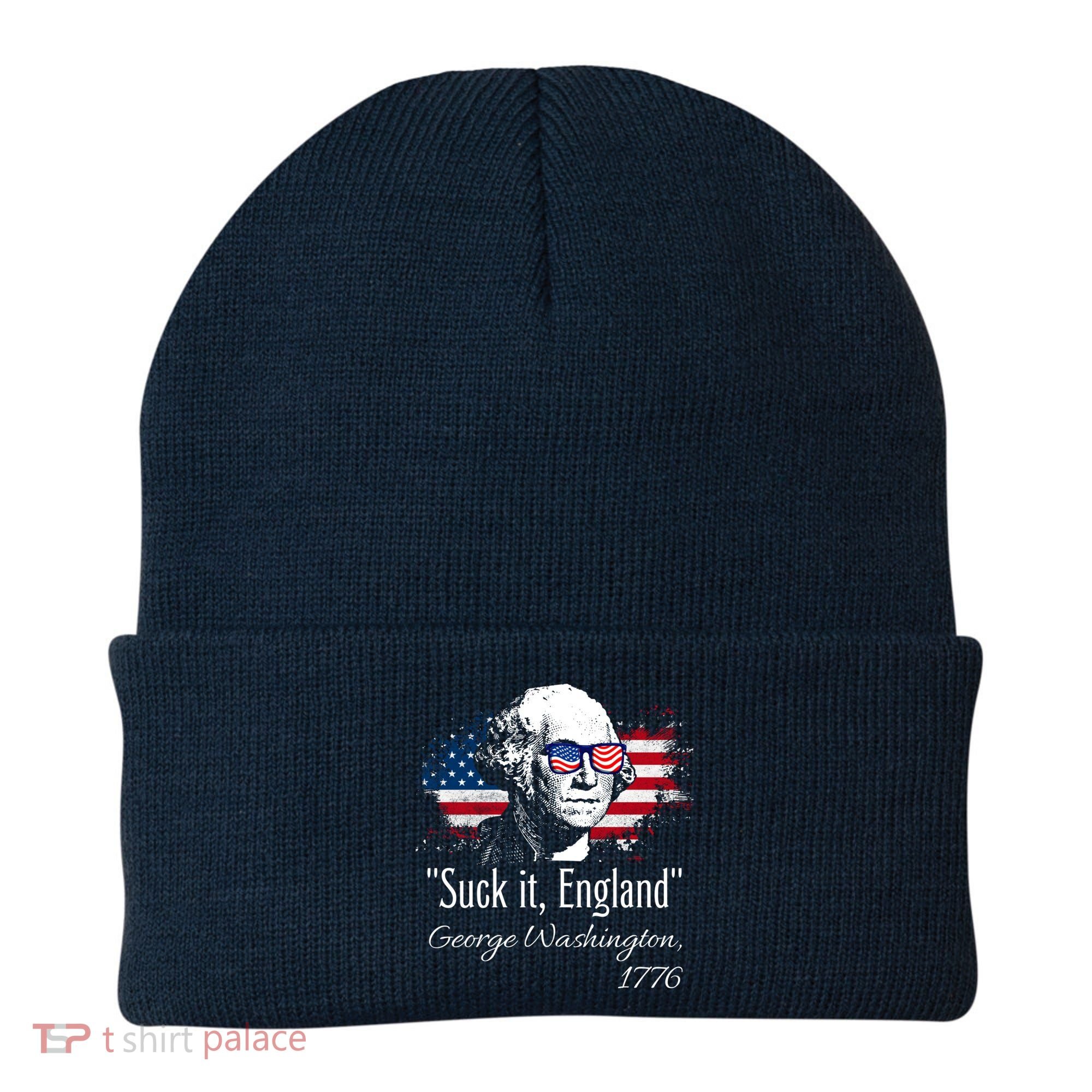 SUCK IT ENGLAND Funny 4th Of July George Washington 1776 Beanie