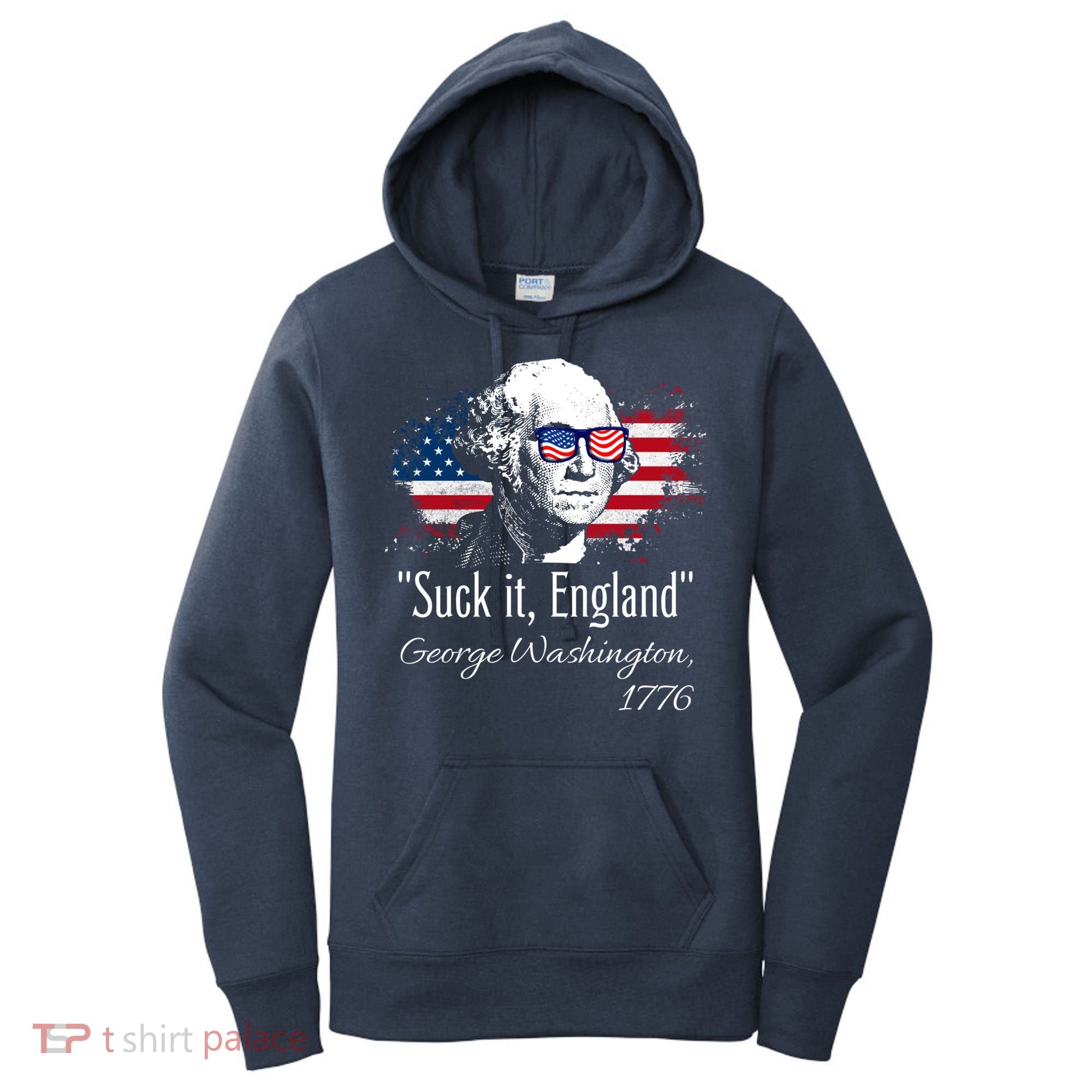 SUCK IT ENGLAND Funny 4th Of July George Washington 1776 Women's Hoodie