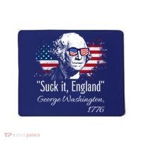 SUCK IT ENGLAND Funny 4th Of July George Washington 1776 Mousepad thumb 0