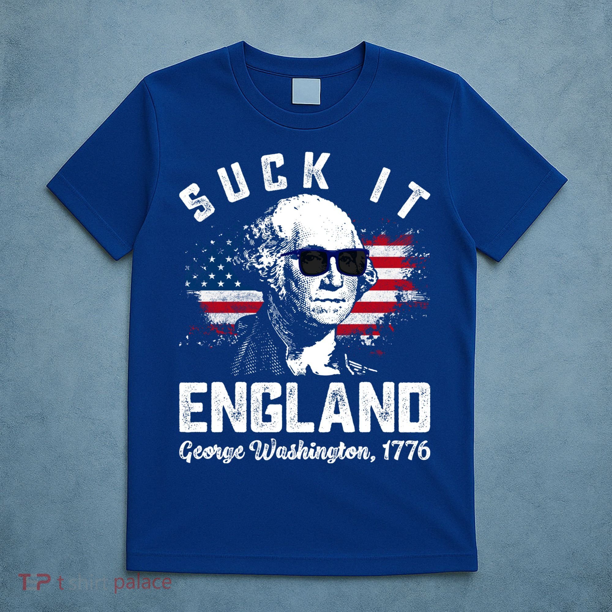 SUCK IT ENGLAND Funny 4th Of July George Washington 1776 T-Shirt