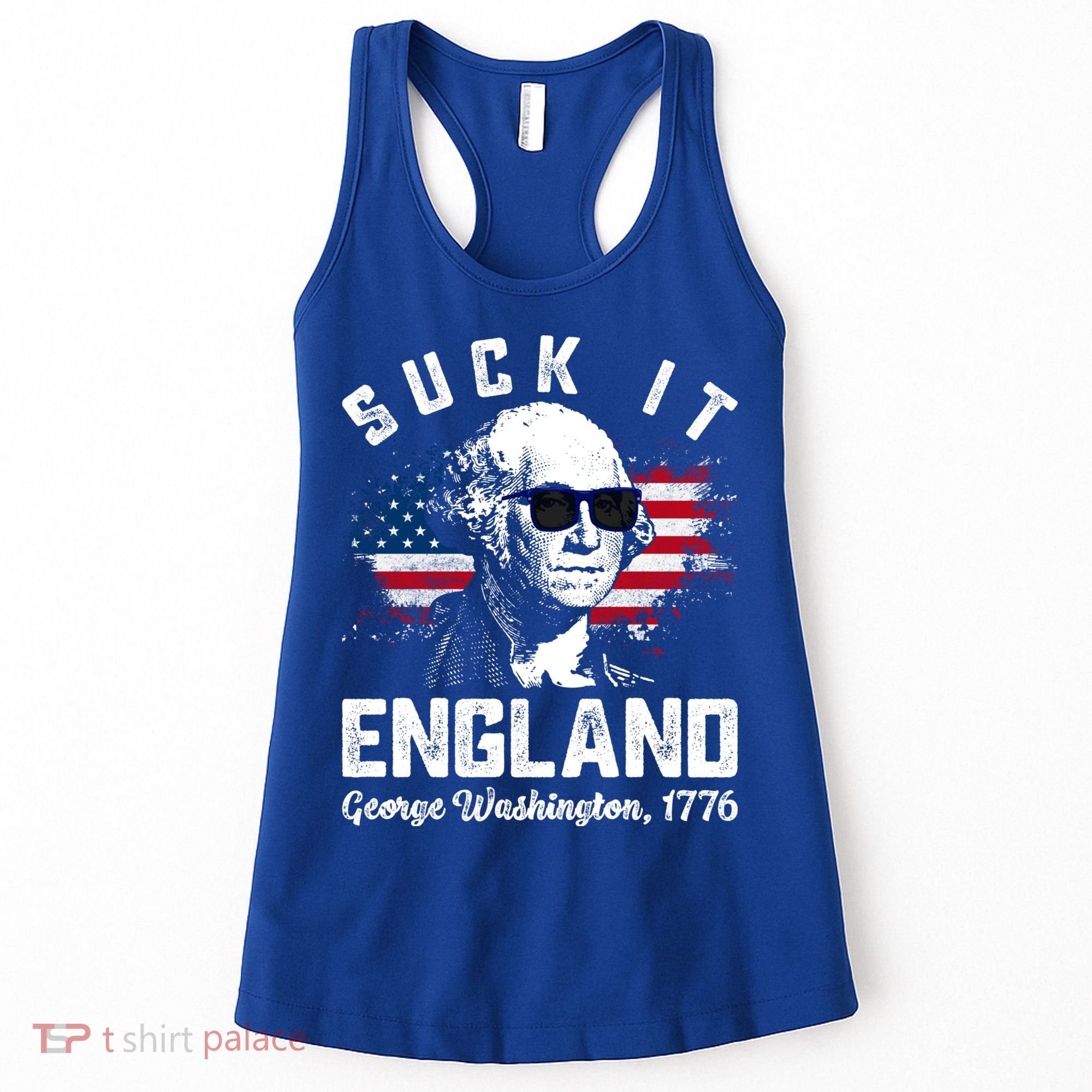 SUCK IT ENGLAND Funny 4th Of July George Washington 1776 Women's Tank Top