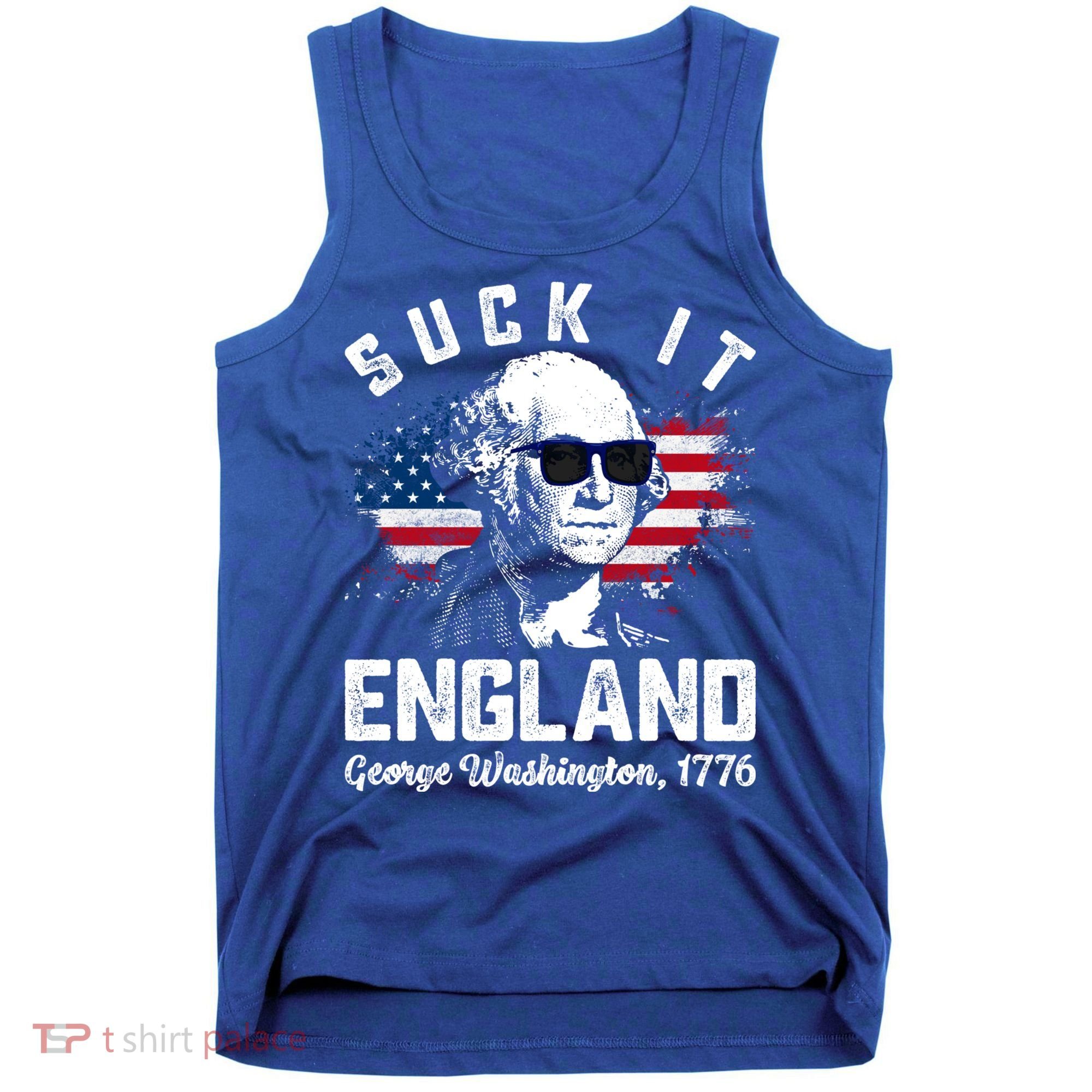 SUCK IT ENGLAND Funny 4th Of July George Washington 1776 Tank Top