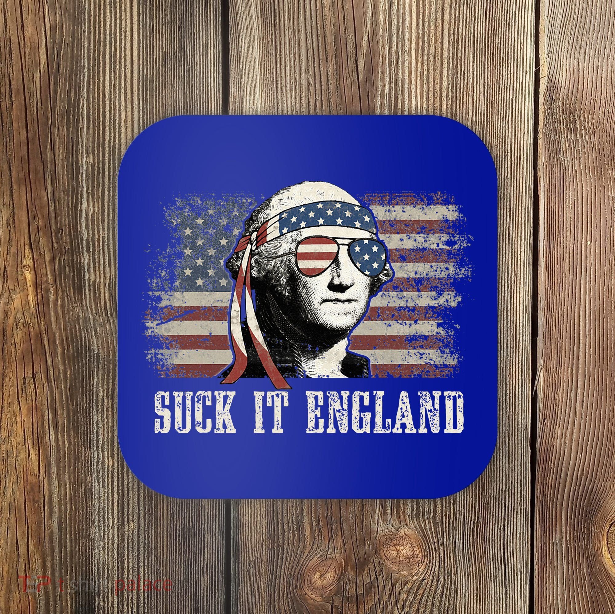 Suck It England Funny 4th Of July George Washington Us Flag Coaster