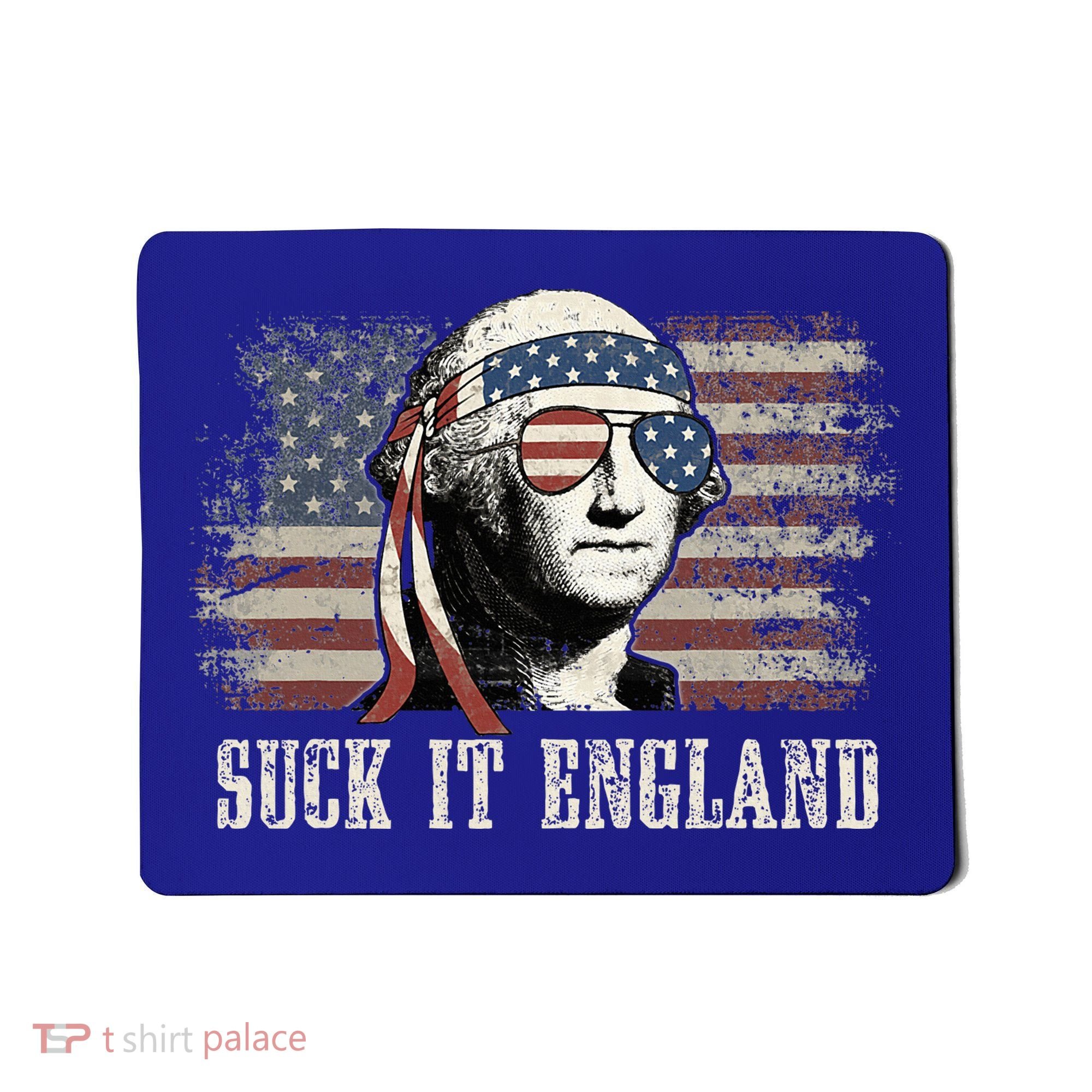 Suck It England Funny 4th Of July George Washington Us Flag Mousepad