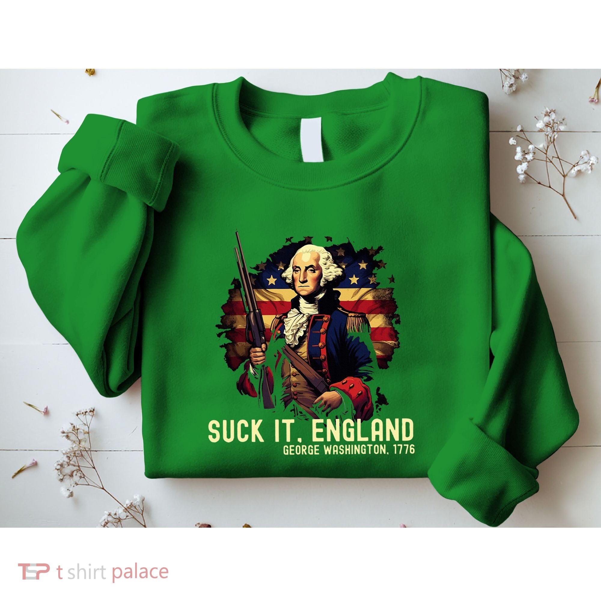 Suck It England George Washington 1776 Sweatshirt
