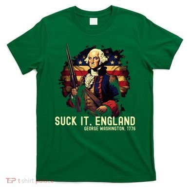 Suck It England George Washington 1776 T-Shirt