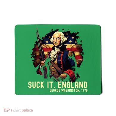 Suck It England George Washington 1776 Mousepad