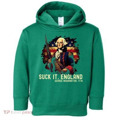 Suck It England George Washington 1776 Toddler Hoodie
