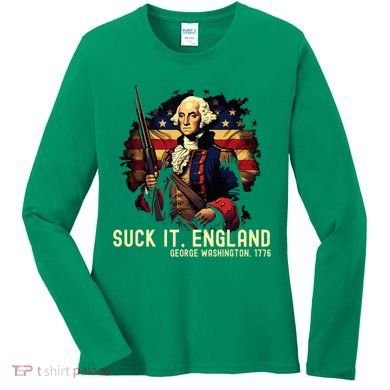Suck It England George Washington 1776 Women's Long Sleeve Shirt
