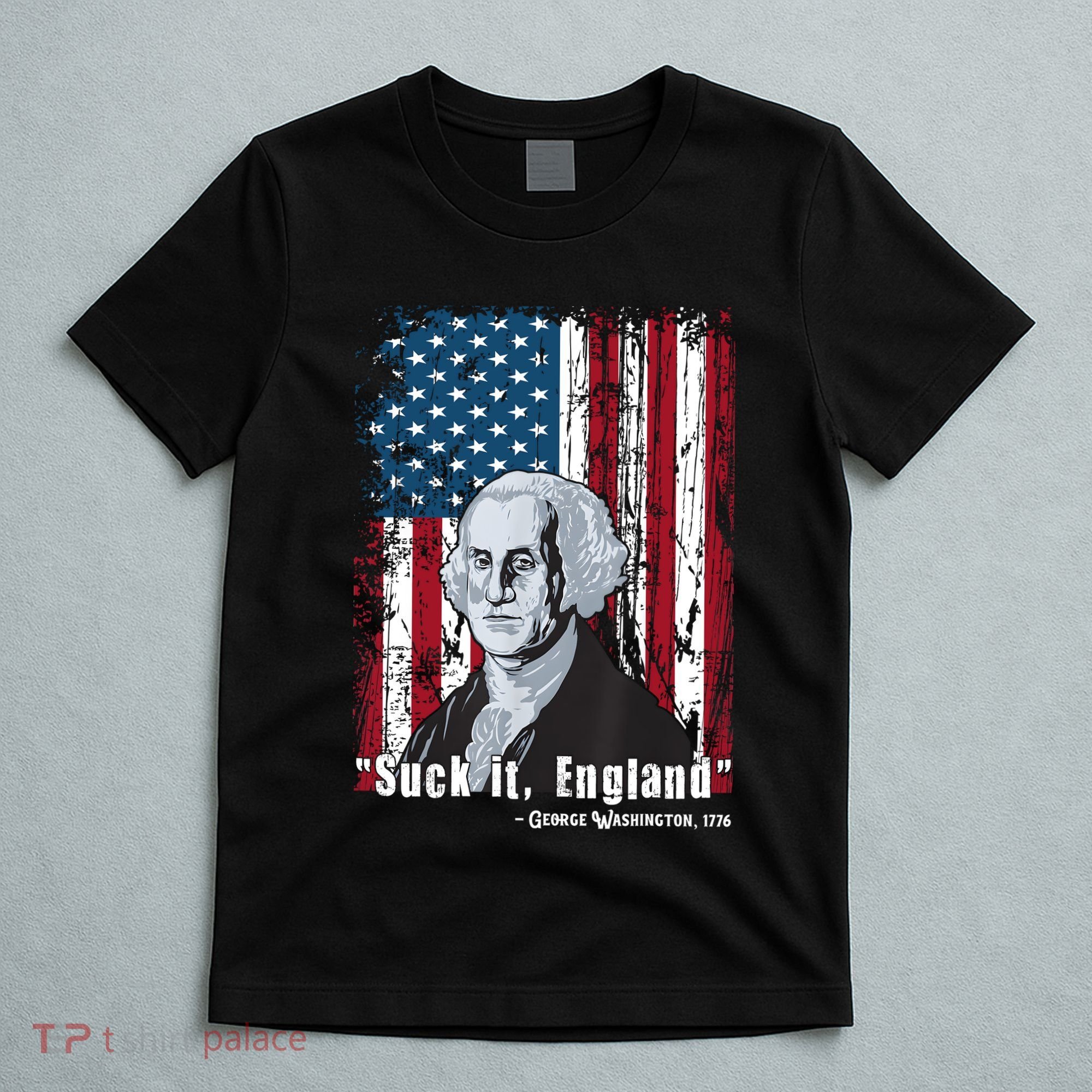 Suck It England Funny 4th Of July George Washington 1776 T-Shirt