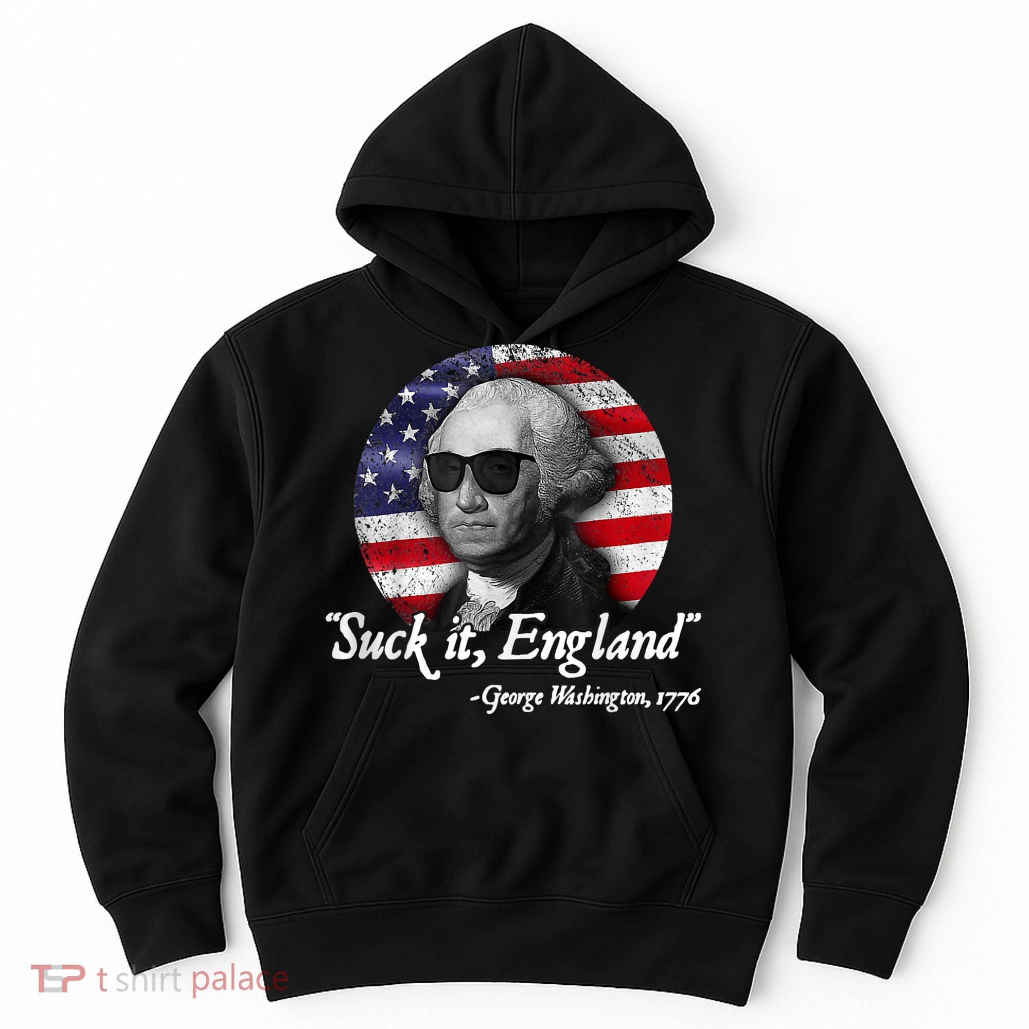 Suck It England Funny 4th Of July George Washington 1776 Hoodie